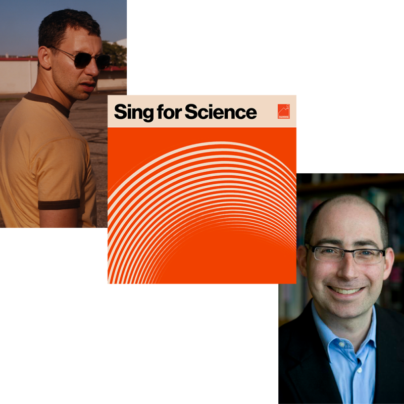 Sing for Science Featuring Jack Antonoff and David Kaiser.