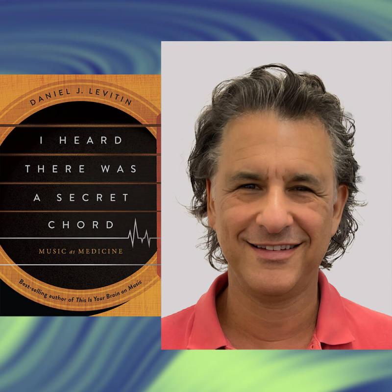 A collage of images including the book cover for I Heard There Was a Secret Chord and it's author Daniel J. Levitin.